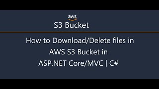 DownloadDelete file from AWS S3 Bucket in ASPNET CoreMVCC [upl. by Renate]