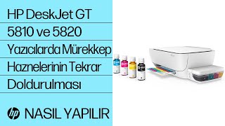 HP DeskJet GT 5810 ve 5820 Yazıcılarda Mürekkep Haznelerinin Tekrar Doldurulması [upl. by Wat]