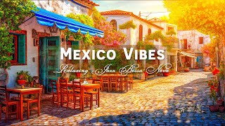 Morning Calm  Relaxing Bossa Nova Jazz at a Mexico Café for Chill and Relaxation [upl. by Assiralk]