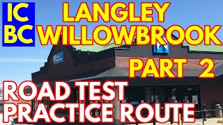 ICBC LANGLEY WILLOWBROOK ROAD TEST PRACTICE ROUTE  PART 2 4K  BC CANADA [upl. by Rufe]