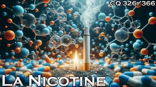 La Nicotine cest quoi  CQ326 [upl. by Ticknor72]