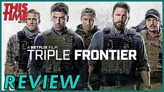 Triple Frontier  Movie Review [upl. by Htebazil]