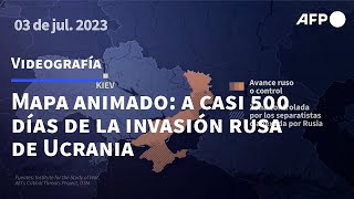 Mapa animado a casi 500 días de la invasión rusa de Ucrania  AFP [upl. by Ynnej722]