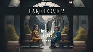 FAKE LOVE 2  FUKRA INSAAN Official Audio   TIMELESS LOVE [upl. by Egiaf]