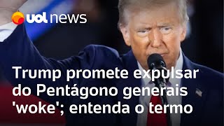 Trump promete expulsar do Pentágono generais woke entenda o que significa o termo [upl. by Ettevad807]