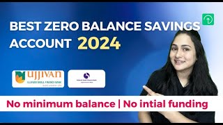 Best zero balance savings account 2024  Ujjivan small finance bank  Utkarsh small finance bank [upl. by Isabella]