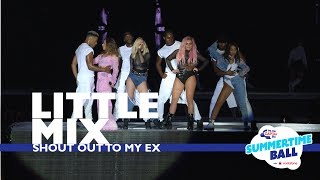 Little Mix  Shout Out To My Ex Live At Capitals Summertime Ball 2017 [upl. by Ahseinek]