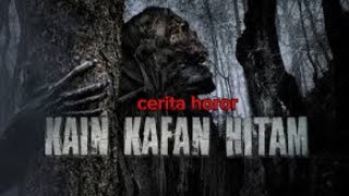 kain kafan hitam ‼️cerita horor seramceritahorrorstoryhororseram [upl. by Nylteak831]