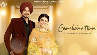 Combination FULL VIDEO Ekam Chanoli  Mahi Sharma  Jaz  New Punjabi Song November 2024 [upl. by Ghiselin895]