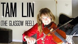 Tam Lin The Glasgow Reel  Celtic Fiddle Tune [upl. by Rawdan]