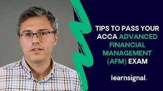 Top Tips To Pass The ACCA Advanced Financial Management AFM Exam – Previously P4  Learnsignal [upl. by Chas616]