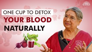 One Cup for Natural Blood Detox Beetroot Turmeric and Coriander  Healthy Recipe  Dr Hansaji [upl. by Schramke]