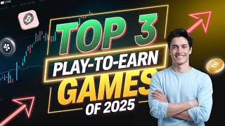 Top 3 Play to Earn Games of 2025  Earn Crypto While Gaming [upl. by Goulden]