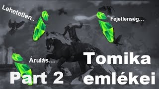 Felkutatom Tomika emlékeit  Part 2 [upl. by Ahselef626]