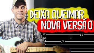 Deixa Queimar NOVA VERSÃO  Alessandro Vilas Boas  Som do Reino  GuitarraTAB [upl. by Yetac785]