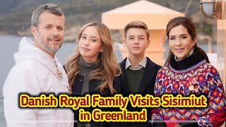 Danish Royal Family Explores Greenland Culture Sustainability and Community Support [upl. by Schubert724]