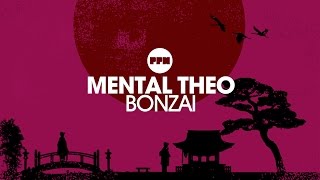 Mental Theo  Bonzai [upl. by Miyasawa420]