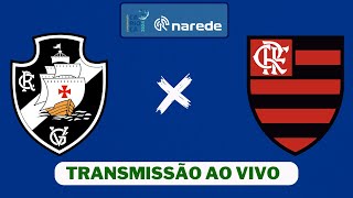 VASCO X FLAMENGO AO VIVO  CAMPEONATO CARIOCA 2024 AO VIVO [upl. by Aynnat]