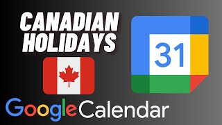 How to Add Canadian Holidays to Google Calendar [upl. by Noiro]