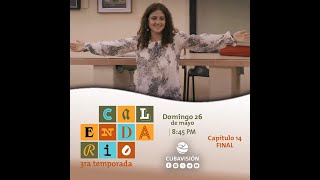 Calendario  Temporada 3  cap 14 Final  estreno [upl. by Ecinev]