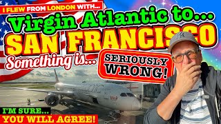 I FLEW Virgin Atlantic from LONDON to SAN FRANCISCO Something is SERIOUSLY NOT RIGHT Am I WRONG [upl. by Bennet]