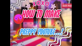 How To Make A PREPPY Youtube Channel EPISODE ONE X [upl. by Saree]