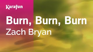 Burn Burn Burn  Zach Bryan  Karaoke Version  KaraFun [upl. by Baptist]