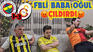 FBLİ BABA OĞUL FENERBAHÇE 13 GALATASARAY HEZİMETİNE TEPKİ [upl. by Ymled497]