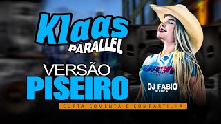 VERSÃO PISEIRO REMIX 2024  Klaas Parallel Lines  MELHOR VERSÃO [upl. by Tani]