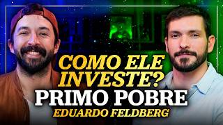 COMO O PRIMO POBRE INVESTE SEU DINHEIRO  Como ele investe Com Eduardo Feldberg Primo Pobre [upl. by Haidedej297]