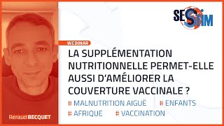 La supplémentation nutritionnelle permetelle aussi d’améliorer la couverture vaccinale   Webinar [upl. by Htabazile]