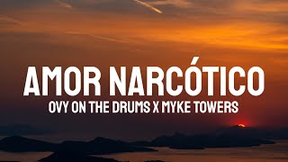 Myke Towers  AMOR NARCÓTICO LetraLyrics Ft Ovy On The Drums [upl. by Ahsar258]