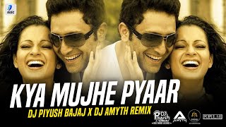 Kya Mujhe Pyar Hai Remix  DJ Piyush Bajaj X DJ Amyth  Woh Lamhe  Shiny Ahuja  Kangna Ranaut [upl. by Vange121]