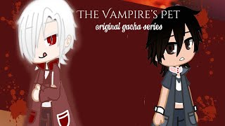 The Vampires Pet 🦇🖤🩸 Original Gacha Club Series   Episode 1 [upl. by Maris]