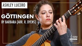 Barbaras quotGöttingenquot Arr R Dyens performed by Ashley Lucero on a 1991 Gioachino Giussani guitar [upl. by Pietje]