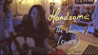 Handsome  The Vaccines Cover [upl. by Ytirev]