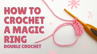 Magic Ring Double Crochet for Beginners  StepbyStep Magic Circle Tutorial [upl. by Einrae]