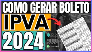 COMO GERAR E IMPRIMIR BOLETO IPVA 2024 DO SEU VEÍCULO  EMITIR GUIA IPVA 2024 [upl. by Notsob618]