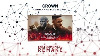 Camila Cabello amp Grey  Crown Aldy Waani Instrumental Remake [upl. by Byron]