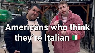 Americans who think they’re Italian 🇮🇹 [upl. by Erialcyram]