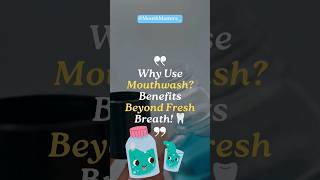 Why Use Mouthwash  Benefits dentalshorts [upl. by Enayd]