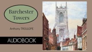 Barchester Towers by Anthony Trollope  Audiobook  Part 13 [upl. by Bobbe]