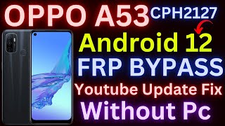 OPPO Frp 2024  Fix Youtube update  OPPO A53 Frp bypaass  New trick 2024  without pc [upl. by Huggins]