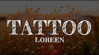 TATTOO  Loreen Lyrics Video [upl. by Riebling]