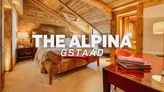 The Alpina Gstaad  Luxury Alpine Hideaway [upl. by Eboj]