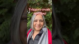 Triggers create emotions [upl. by Trauts]