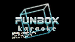 The Five Stars  Atom Bomb Baby Fallout 4 OST Funbox Karaoke 1957 [upl. by Thrasher]