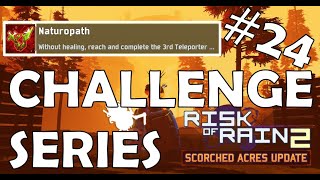 Naturopath  Challenge Series 24  Risk of Rain 2 [upl. by Ydnirb884]