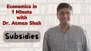 Subsidy in 1 Minute  Economics Concepts  Dr Atman Shah [upl. by Hakvir]