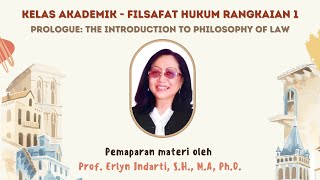 The Introduction to Philosophy of Law  Pemaparan Materi oleh Prof Erlyn Indarti SH MA PhD [upl. by Annayak]